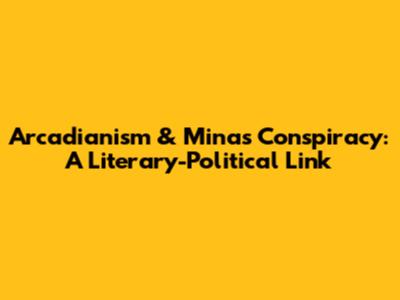 Arcadianism & Minas Conspiracy: A Literary-Political Link