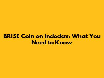 BRISE Coin on Indodax: What You Need to Know
