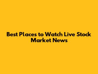 Best Places to Watch Live Stock Market News