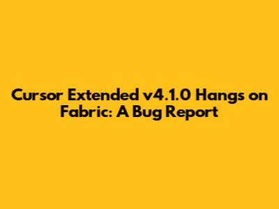 Cursor Extended v4.1.0 Hangs on Fabric: A Bug Report