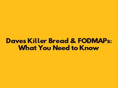 Dave's Killer Bread & FODMAPs: What You Need to Know