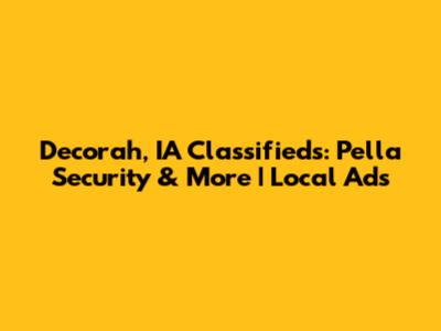 Decorah, IA Classifieds: Pella Security & More | Local Ads