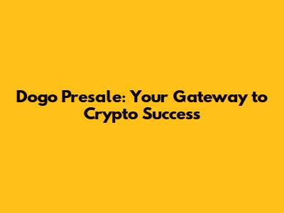 Dogo Presale: Your Gateway to Crypto Success