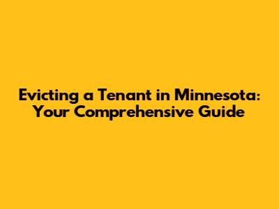 Evicting a Tenant in Minnesota: Your Comprehensive Guide