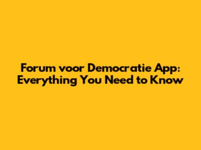 Forum voor Democratie App: Everything You Need to Know