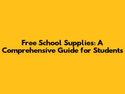 Free School Supplies: A Comprehensive Guide for Students