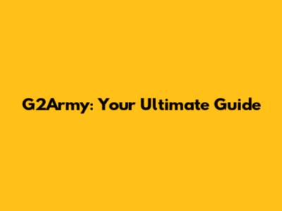 G2Army: Your Ultimate Guide
