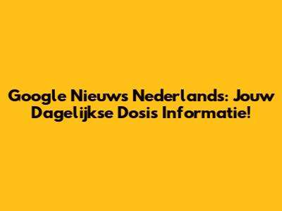 Google Nieuws Nederlands: Jouw Dagelijkse Dosis Informatie!