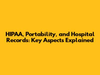 HIPAA, Portability, and Hospital Records: Key Aspects Explained