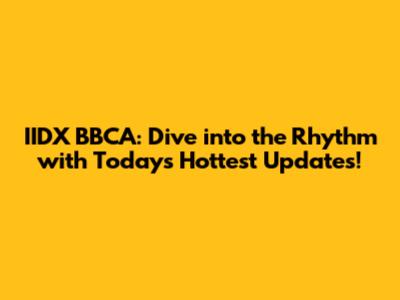 IIDX BBCA: Dive into the Rhythm with Today's Hottest Updates!