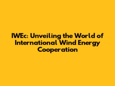 IWEc: Unveiling the World of International Wind Energy Cooperation