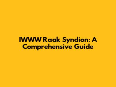 IWWW Raak Syndion: A Comprehensive Guide