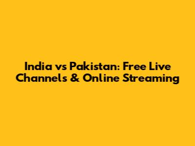 India vs Pakistan: Free Live Channels & Online Streaming
