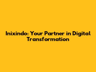 Inixindo: Your Partner in Digital Transformation