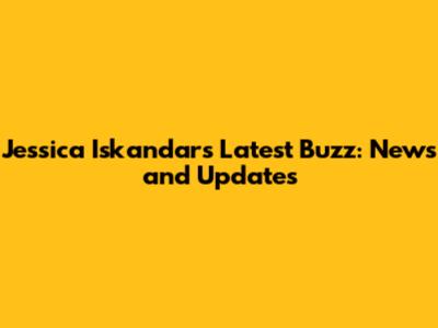 Jessica Iskandar's Latest Buzz: News and Updates