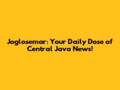 Joglosemar: Your Daily Dose of Central Java News!