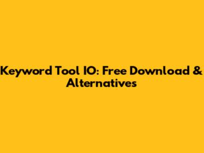 Keyword Tool IO: Free Download & Alternatives