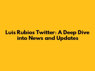 Luis Rubio's Twitter: A Deep Dive into News and Updates