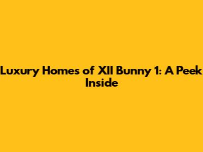Luxury Homes of XII Bunny 1: A Peek Inside