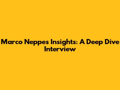 Marco Neppe's Insights: A Deep Dive Interview