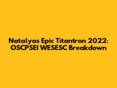 Natalya's Epic Titantron 2022: OSCPSEI WESESC Breakdown