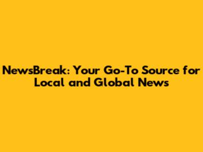 NewsBreak: Your Go-To Source for Local and Global News