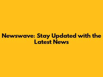 Newswave: Stay Updated with the Latest News