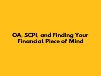 OA, SCPI, and Finding Your Financial Piece of Mind