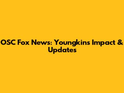 OSC Fox News: Youngkin's Impact & Updates