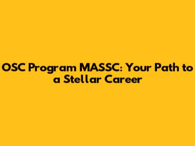 OSC Program MA'SSC: Your Path to a Stellar Career