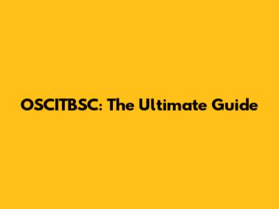 OSCITBSC: The Ultimate Guide
