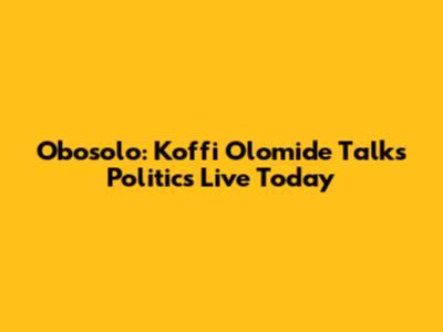 Obosolo: Koffi Olomide Talks Politics Live Today