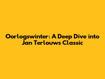 Oorlogswinter: A Deep Dive into Jan Terlouw's Classic
