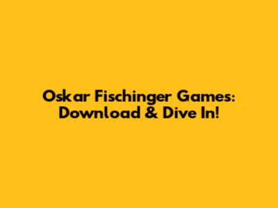 Oskar Fischinger Games: Download & Dive In!