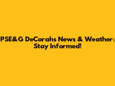 PSE&G DeCorah's News & Weather: Stay Informed!