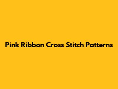 Pink Ribbon Cross Stitch Patterns