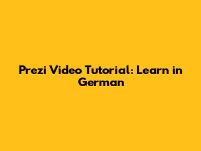 Prezi Video Tutorial: Learn in German