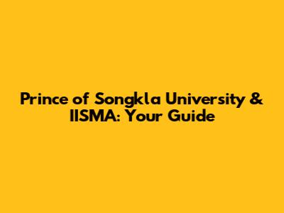 Prince of Songkla University & IISMA: Your Guide
