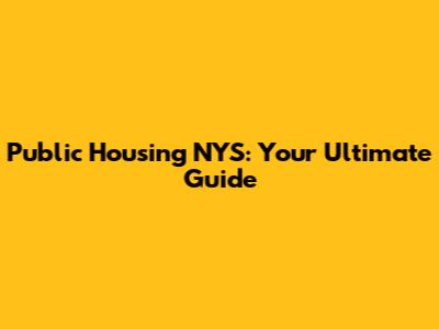 Public Housing NYS: Your Ultimate Guide
