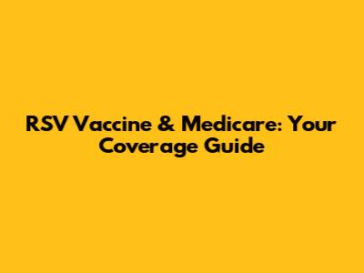 RSV Vaccine & Medicare: Your Coverage Guide