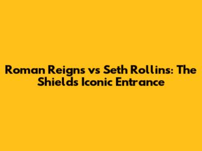 Roman Reigns vs Seth Rollins: The Shield's Iconic Entrance