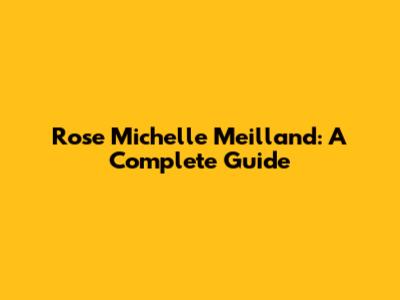 Rose Michelle Meilland: A Complete Guide