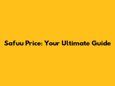 Safuu Price: Your Ultimate Guide