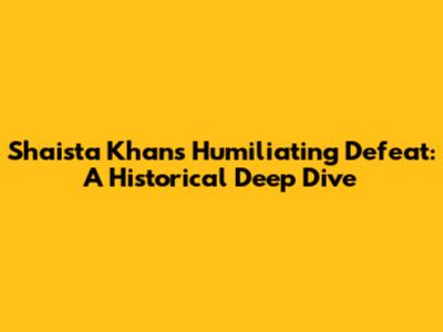 Shaista Khan's Humiliating Defeat: A Historical Deep Dive