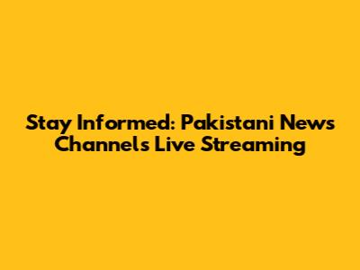 Stay Informed: Pakistani News Channels Live Streaming