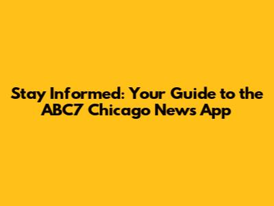 Stay Informed: Your Guide to the ABC7 Chicago News App