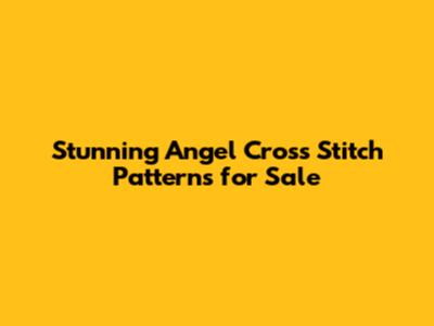 Stunning Angel Cross Stitch Patterns for Sale
