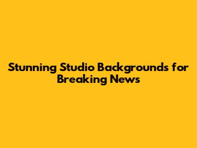 Stunning Studio Backgrounds for Breaking News