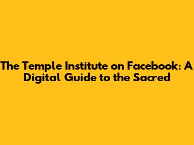 The Temple Institute on Facebook: A Digital Guide to the Sacred