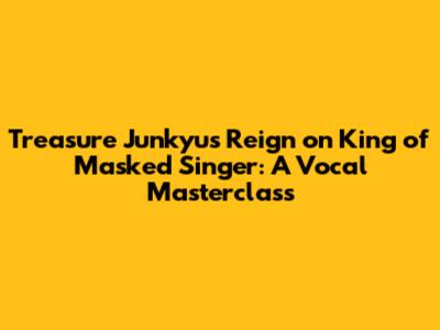Treasure Junkyu's Reign on King of Masked Singer: A Vocal Masterclass